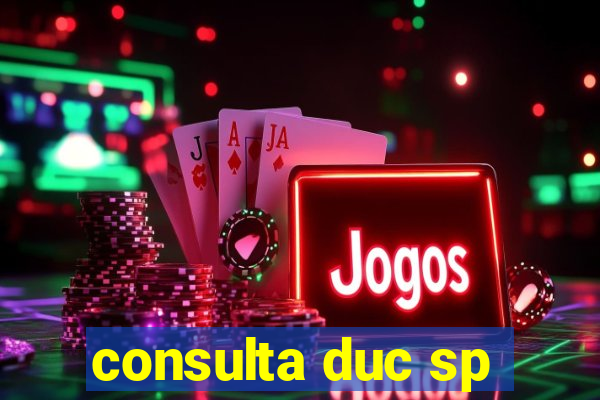 consulta duc sp